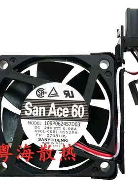 SanAce60数控机床风扇109P0624S7D03 24V 0.08A A90L-0001-0552#A