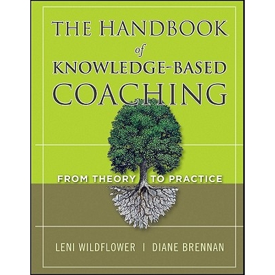 The Handbook of Knowledge-Based Coaching From Theory to Practice 基于知识的训练手册：从理论到实践 9780470624449