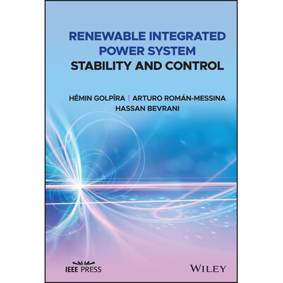 Renewable Integrated Power System Stability And Control 可再生综合电力系统的稳定性与控制 9781119689799