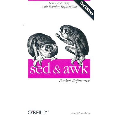 sed and awk Pocket Reference Text Processing with Regular Expressions sed 和 awk Pocket Reference:Text Processing with