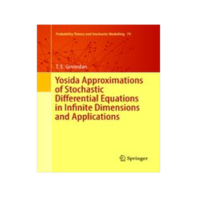 预订 Yosida Approximations of Stochastic Differential Equations in Infinite Dimensions and Applications