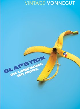 英文原版 冯内古特：闹剧，或者不再寂寞 Kurt Vonnegut: Slapstick or Lonesome No More