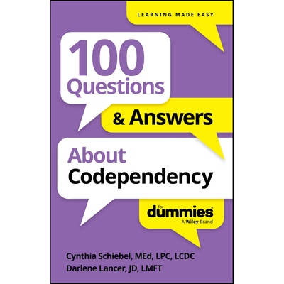 100 Questions & Answers About Codependency For Dummies 9781394368709