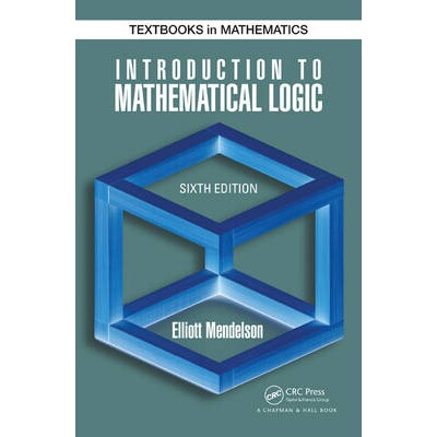 Introduction to Mathematical Logic 数理逻辑介绍，第六版 9781482237726
