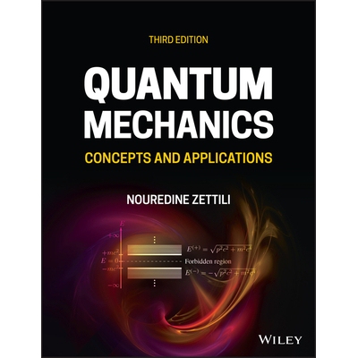 Quantum Mechanics - Concepts And Applications 3E Concepts and Applications 量子力学：概念与应用 第3版 9781118307892
