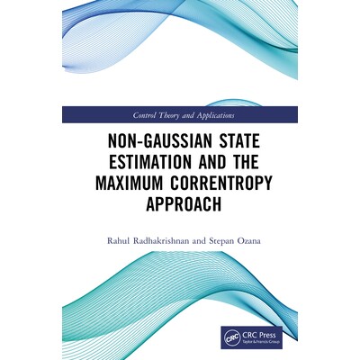 Non Gaussian State Estimation and the Maximum Correntropy Approach 非高斯状态估计与*相关熵方法 9781032581972