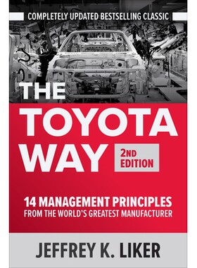 The Toyota Way, Second Edition: 14 Management Principles from the World’s Greatest Manufacturer 丰田之路，第二版：来自