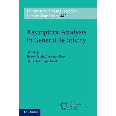 Asymptotic Analysis in General Relativity 广义相对论中的渐近分析 9781316649404