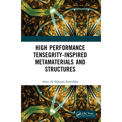 High Performance Tensegrity-Inspired Metamaterials and Structures 高性能张拉整体启发超材料与结构 9781032380421