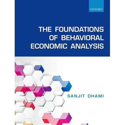 The Foundations of Behavioral Economic Analysis 行为经济学分析基础 9780198715535