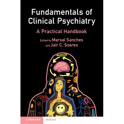 Fundamentals of Clinical Psychiatry A Practical Handbook 临床精神病学基础：实用手册 9781009334747