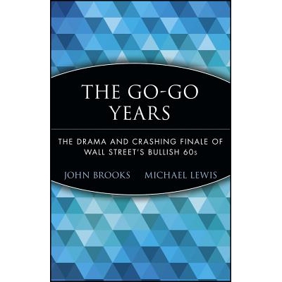 The Go-Go Years The Drama and Crashing Finale of Wall Street’S Bullish 60S 活跃的岁月：华尔街看涨60年代的戏剧性与崩溃