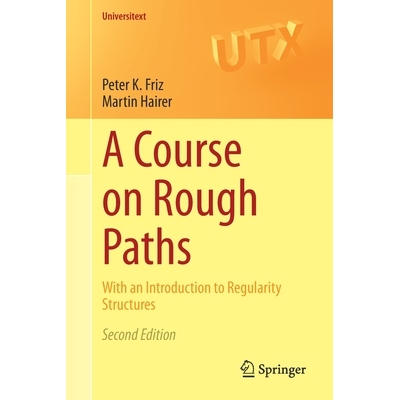 A Course on Rough Paths With an Introduction to Regularity Structures 粗糙路径课程：规则结构导论 第2版 9783030415556