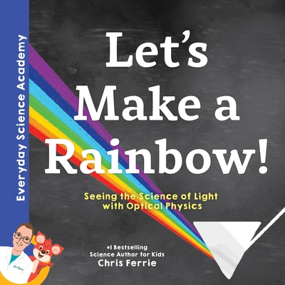 现货 Let’s Make a Rainbow!: Seeing the Science of Light with Optical Physics 英文原版