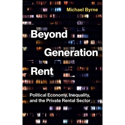 预订 Beyond Generation Rent Political Economy, Inequality, and the Private Rental Sector *代际租金：政治经济学、不平等与