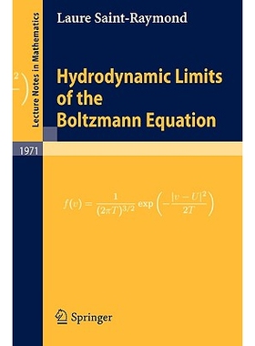 Hydrodynamic Limits of the Boltzmann Equation 玻尔兹曼方程的流体动力学极限 9783540928461