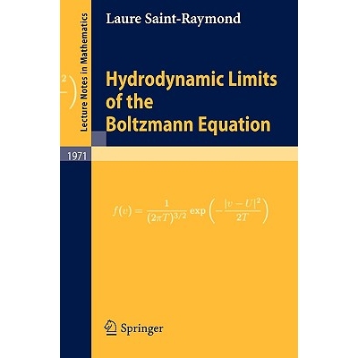 Hydrodynamic Limits of the Boltzmann Equation 玻尔兹曼方程的流体动力学极限 9783540928461
