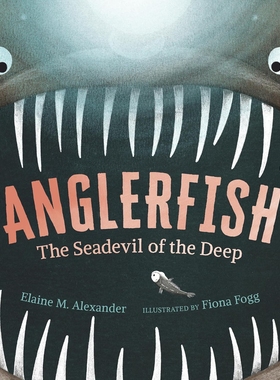 现货 深海琵琶鱼 STEM 自然科普 英文原版 精装绘本 Anglerfish The Seadevil of the Deep by Elaine M Alexander & Fiona Fogg