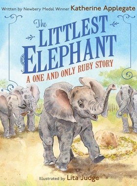 预售 *的露比 伊凡系列 精装绘本 Katherine Applegate 英文原版 The Littlest Elephant: A One and Only Ruby Story