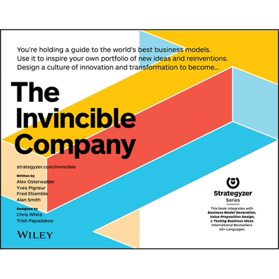 The Invincible Company How To Constantly Reinvent Your Organization With Inspiration From The World’S Best Business Mo