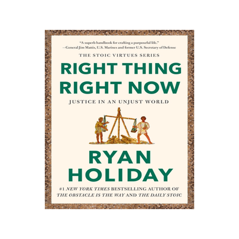 现在就做正确的事 斯多葛美德系列 Ryan Holiday新作 英文原版 Right Thing, Right No