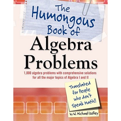 预订 庞大的代数问题书 数学 代数 大书 英文 The Humongous Book of Algebra Problems:9781592577224