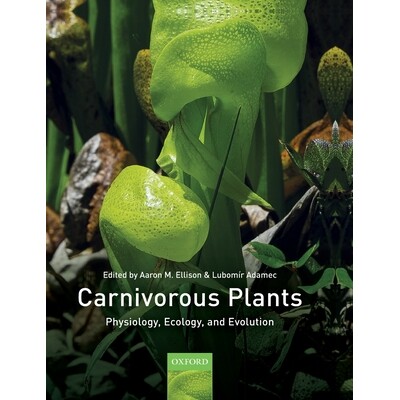 Carnivorous Plants Physiology, Ecology, and Evolution 肉食植物:生理学、生态学与进化论 9780198833727