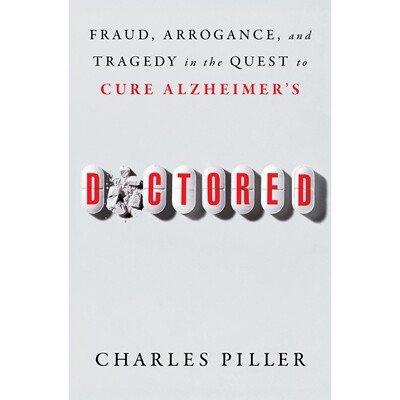 现货 造假 阿尔茨海默症治疗背后的欺诈、腐败与迷失 Charles Piller 英文原版 Doctored: Fraud, Arrogance, and Tragedy