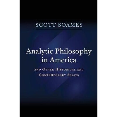 Analytic Philosophy in America And Other Historical and Contemporary Essays 美国分析哲学:及其他历史的与当代的文集 9780