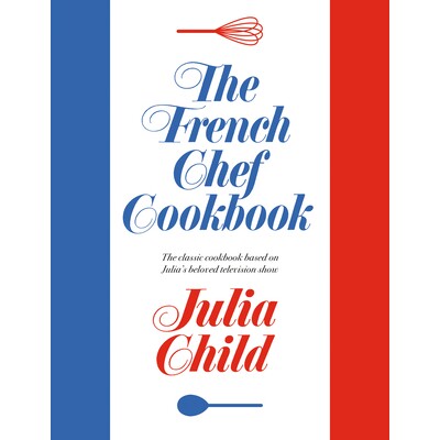 预订 法国厨师食谱 地方料理 地域美食 饮食文化 世界美食 英文版 The French Chef Cookbook:9780593537473