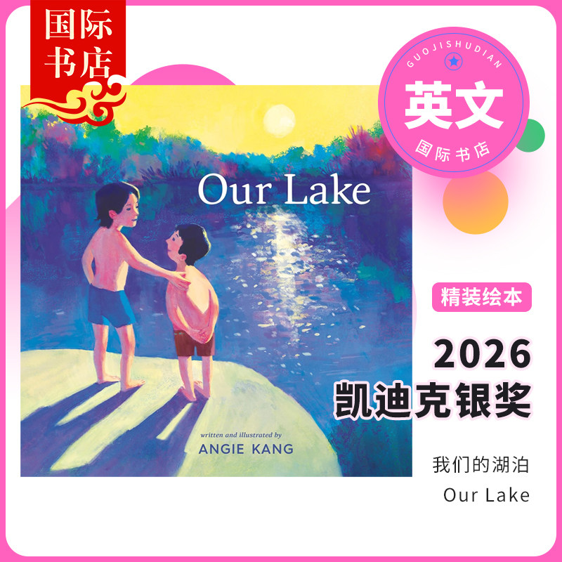 现货 2026凯迪克银奖 我们的湖泊 Our Lake 英文原版 儿童精装绘本 Angie Kang