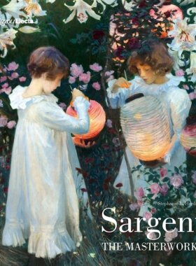 现货 Sargent: The Masterworks 约翰·辛格·萨金特:代表画作