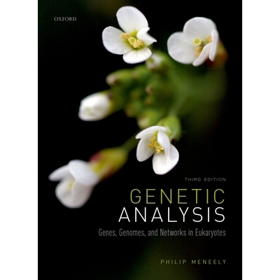 Genetic Analysis Genes, Genomes, and Networks in Eukaryotes 遗传分析：真核生物的基因、基因组和网络 9780198809906