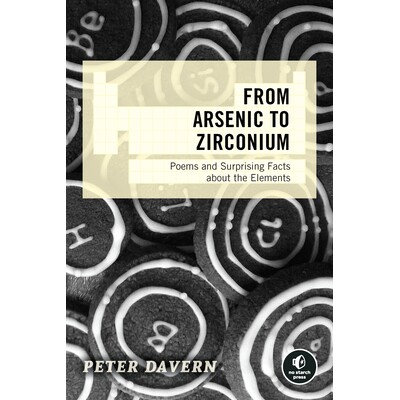 预订 从砷到锆:有关元素的诗歌和令人惊讶的事实 科学 化学 英文 The From Arsenic to Zirconium: Poems and Surprising Facts A