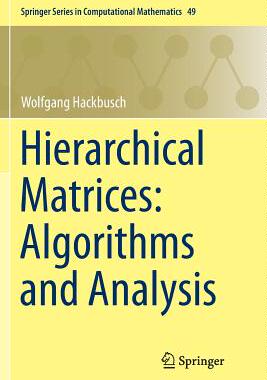 预订 Hierarchical Matrices: Algorithms and Analysis