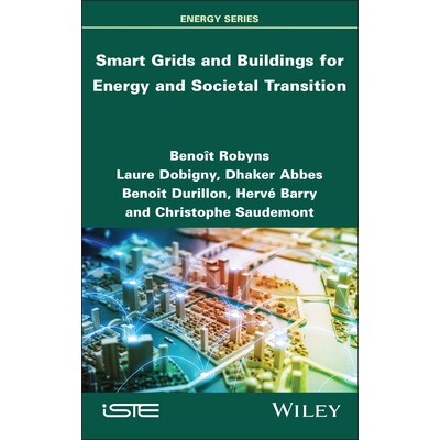 Smart Grids and Buildings for Energy and Societal Transition 能源与社会转型的智能电网与建筑 9781786307361