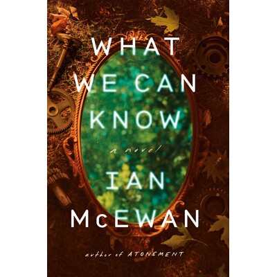 现货 我们所能知晓之事 伊恩麦克尤恩新作 侦探小说 赎罪作者 布克奖 Ian McEwan 英文原版 What We Can Know: A Novel 可知之境