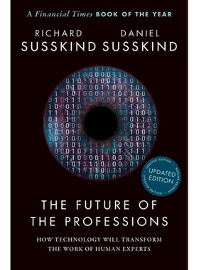 The Future of the Professions How Technology Will Transform the Work of Human Experts, Updated Edition 职业的未来发展 :