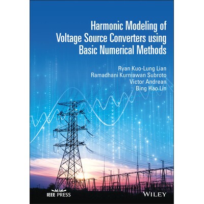 Harmonic Modeling Of Voltage Source Converters Using Simple Numerical Methods 使用简单数值方法对电压源转换器进行谐波建