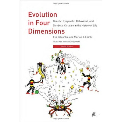 Evolution in Four Dimensions, revised edition Genetic, Epigenetic, Behavioral, and Symbolic Variation in the History of