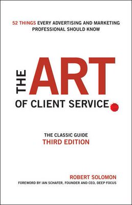 英文原版 客户服务的艺术 The Art of Client Service: The Classic Guide, Updated for Today's Marketers and Advertisers