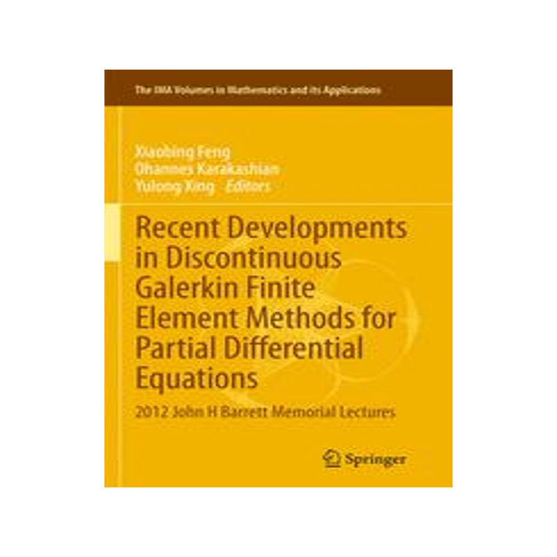 预订 Recent Developments in Discontinuous Galerkin Finite Element Methods for Partial Differential Equations