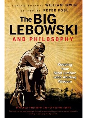 The Big Lebowski And Philosophy Keeping Your Mind Limber With Abiding Wisdom 谋杀绿脚趾与哲学：用恒久的智慧使你的头脑灵
