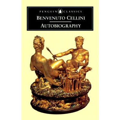 预订 本韦努托·切利尼自传 人物传记 回忆录 The Autobiography of Benvenuto Cellini 9780140447187
