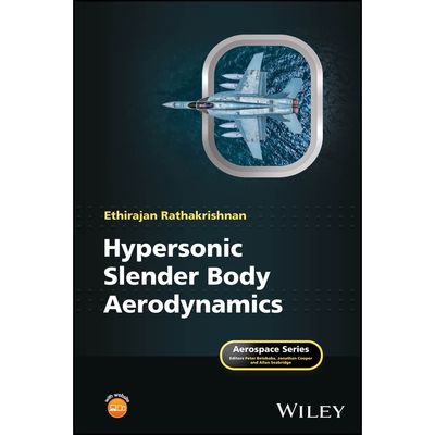 Hypersonic Slender Body Aerodynamics 高超音速细长车身空气动力学 9781394285631