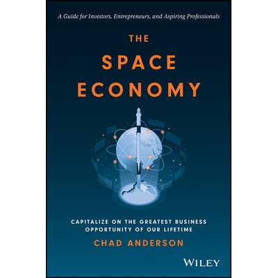 The Space Economy Capitalize On The Greatest Business Opportunity Of Our Lifetime 太空经济：利用我们一生中*的商机 97811 - 实物图