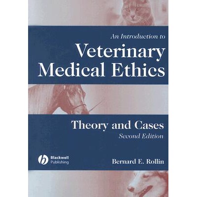 An Introduction to Veterinary Medical Ethics Theory and Cases, Second Edition 兽医伦理学导论:理论和实例 9780813803999