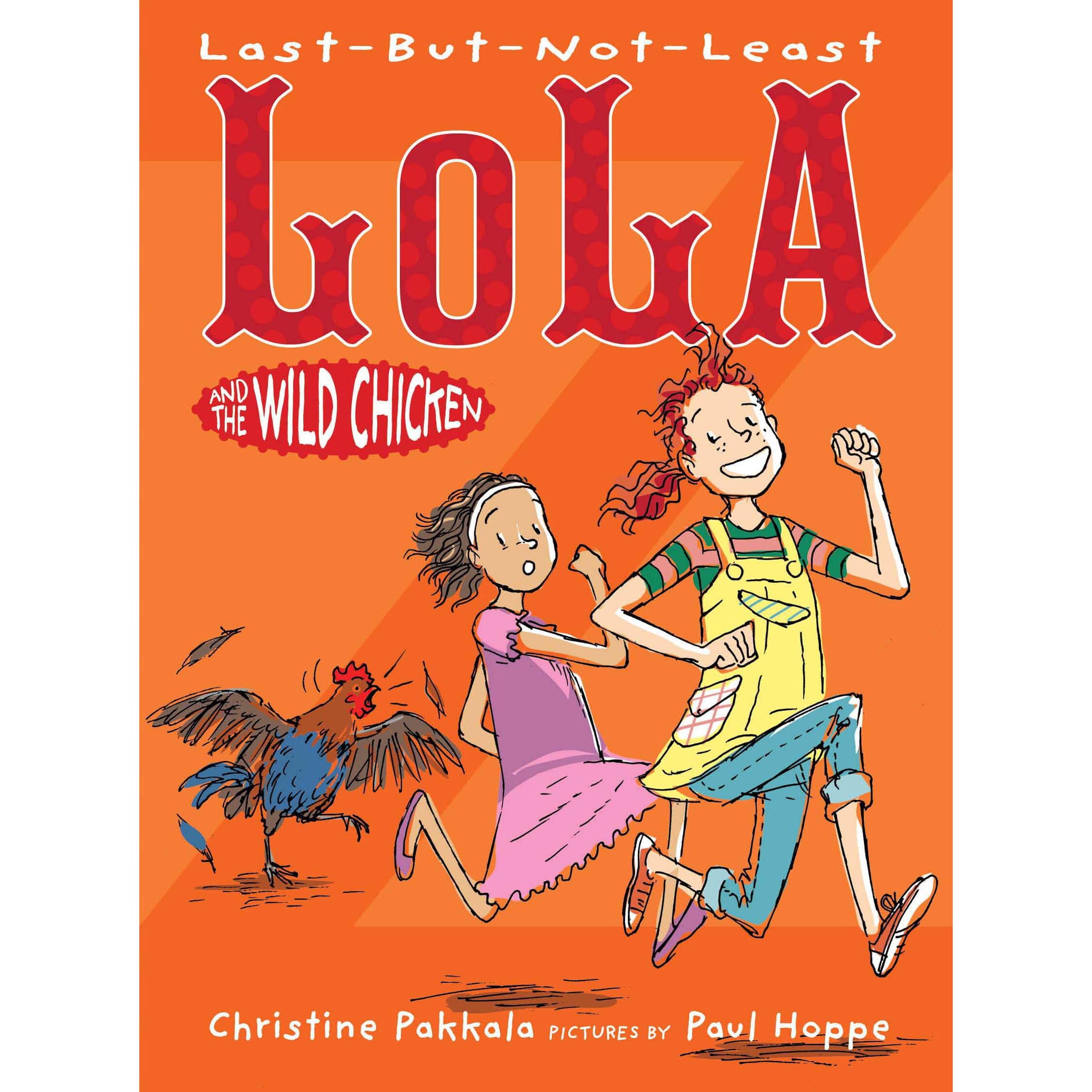 预订 *但并非*不重要的萝拉和野鸡 社会主题 友谊主题 Last-But-Not-Least Lola and the Wild Chicken 9781629794044