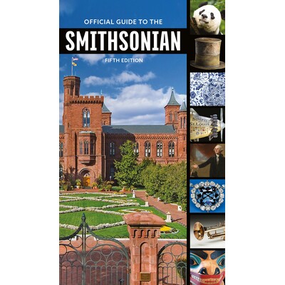 预订 史密森尼官方指南，第五版 旅行 博物馆游览景点 英文 Official Guide to the Smithsonian, 5th Edition
