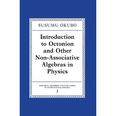 Introduction to Octonion and Other Non-Associative Algebras in Physics 物理学中的八元数和其它非结合代数导论 97805210179